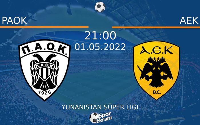 01 Mayıs 2022 PAOK vs AEK maçı Hangi Kanalda Saat Kaçta Yayınlanacak? 01 Mayıs 2022 PAOK vs AEK maçı Hangi Kanalda Saat Kaçta Yayınlanacak?