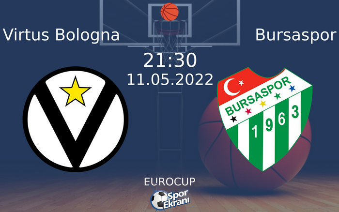 11 Mayıs 2022 Virtus Bologna vs Bursaspor maçı Hangi Kanalda Saat Kaçta Yayınlanacak? 11 Mayıs 2022 Virtus Bologna vs Bursaspor maçı Hangi Kanalda Saat Kaçta Yayınlanacak?