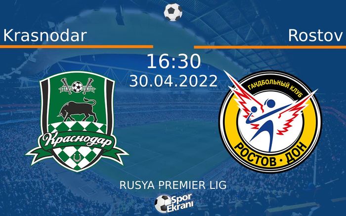 30 Nisan 2022 Krasnodar vs Rostov maçı Hangi Kanalda Saat Kaçta Yayınlanacak? 30 Nisan 2022 Krasnodar vs Rostov maçı Hangi Kanalda Saat Kaçta Yayınlanacak?