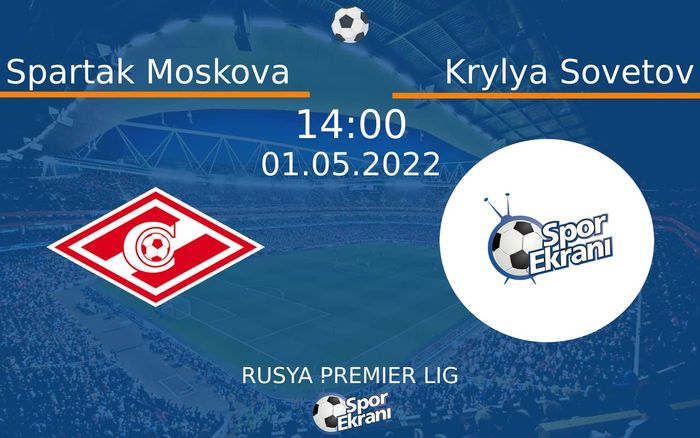 01 Mayıs 2022 Spartak Moskova vs Krylya Sovetov maçı Hangi Kanalda Saat Kaçta Yayınlanacak? 01 Mayıs 2022 Spartak Moskova vs Krylya Sovetov maçı Hangi Kanalda Saat Kaçta Yayınlanacak?