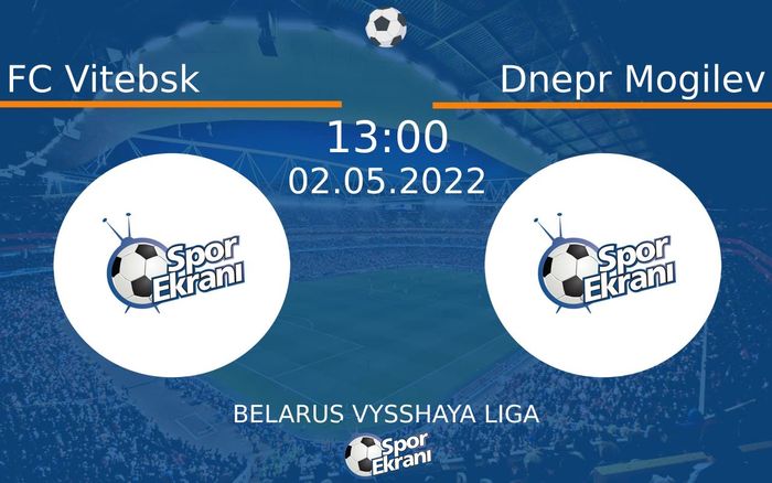 02 Mayıs 2022 FC Vitebsk vs Dnepr Mogilev maçı Hangi Kanalda Saat Kaçta Yayınlanacak? 02 Mayıs 2022 FC Vitebsk vs Dnepr Mogilev maçı Hangi Kanalda Saat Kaçta Yayınlanacak?