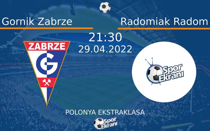 29 Nisan 2022 Gornik Zabrze vs Radomiak Radom maçı Hangi Kanalda Saat Kaçta Yayınlanacak? 29 Nisan 2022 Gornik Zabrze vs Radomiak Radom maçı Hangi Kanalda Saat Kaçta Yayınlanacak?