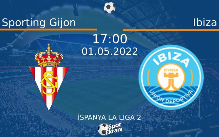 01 Mayıs 2022 Sporting Gijon vs Ibiza maçı Hangi Kanalda Saat Kaçta Yayınlanacak? 01 Mayıs 2022 Sporting Gijon vs Ibiza maçı Hangi Kanalda Saat Kaçta Yayınlanacak?