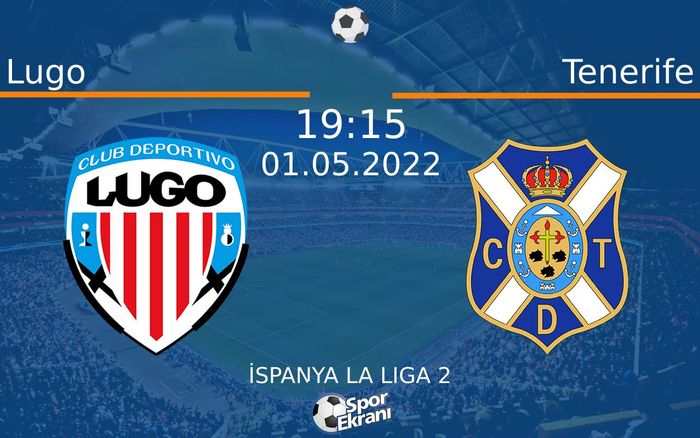 01 Mayıs 2022 Lugo vs Tenerife maçı Hangi Kanalda Saat Kaçta Yayınlanacak? 01 Mayıs 2022 Lugo vs Tenerife maçı Hangi Kanalda Saat Kaçta Yayınlanacak?