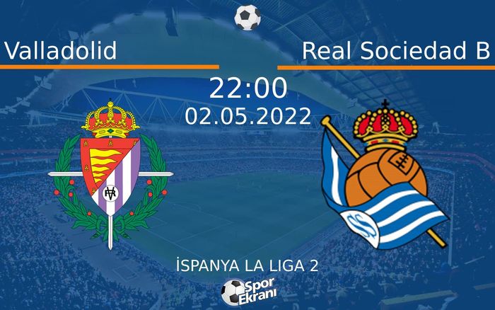 02 Mayıs 2022 Valladolid vs Real Sociedad B maçı Hangi Kanalda Saat Kaçta Yayınlanacak? 02 Mayıs 2022 Valladolid vs Real Sociedad B maçı Hangi Kanalda Saat Kaçta Yayınlanacak?
