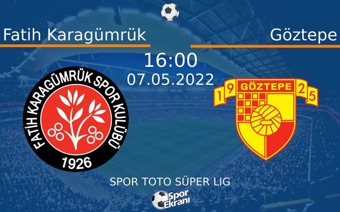 07 Mayıs 2022 Fatih Karagümrük vs Göztepe maçı Hangi Kanalda Saat Kaçta Yayınlanacak? 07 Mayıs 2022 Fatih Karagümrük vs Göztepe maçı Hangi Kanalda Saat Kaçta Yayınlanacak?