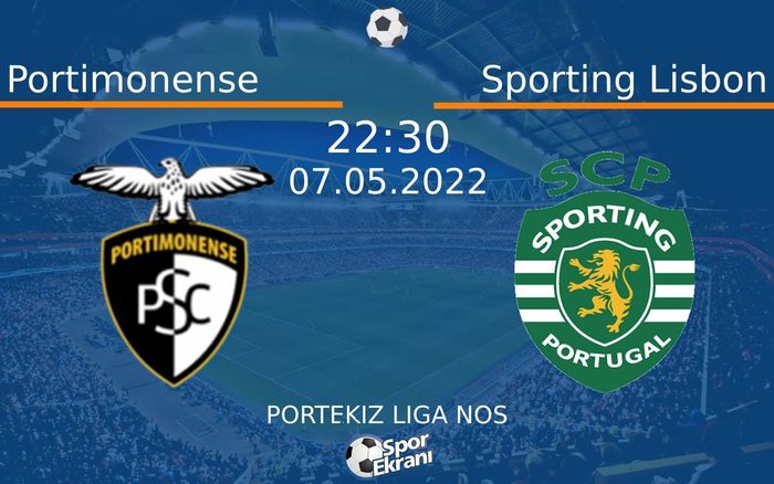 07 Mayıs 2022 Portimonense vs Sporting Lisbon maçı Hangi Kanalda Saat Kaçta Yayınlanacak? 07 Mayıs 2022 Portimonense vs Sporting Lisbon maçı Hangi Kanalda Saat Kaçta Yayınlanacak?