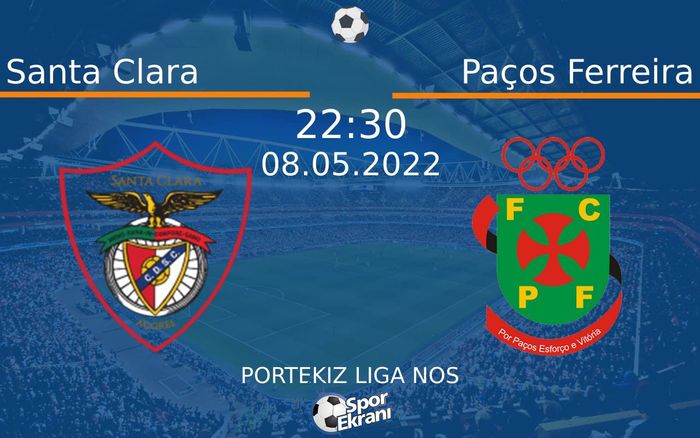 08 Mayıs 2022 Santa Clara vs Paços Ferreira maçı Hangi Kanalda Saat Kaçta Yayınlanacak? 08 Mayıs 2022 Santa Clara vs Paços Ferreira maçı Hangi Kanalda Saat Kaçta Yayınlanacak?