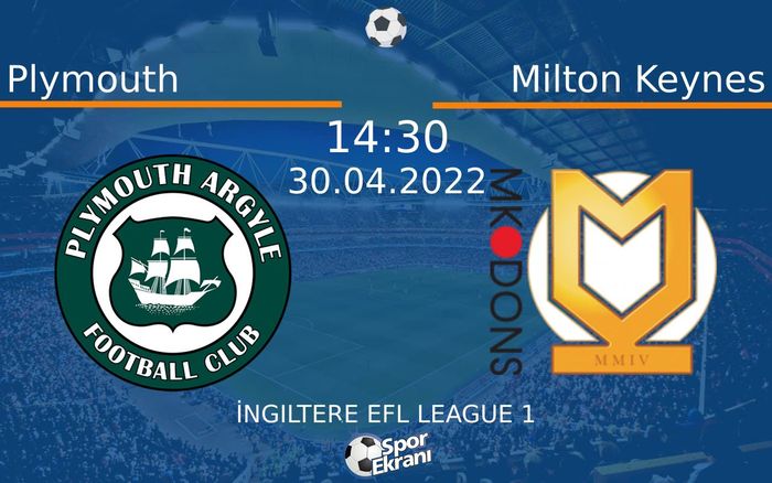 30 Nisan 2022 Plymouth vs Milton Keynes maçı Hangi Kanalda Saat Kaçta Yayınlanacak? 30 Nisan 2022 Plymouth vs Milton Keynes maçı Hangi Kanalda Saat Kaçta Yayınlanacak?