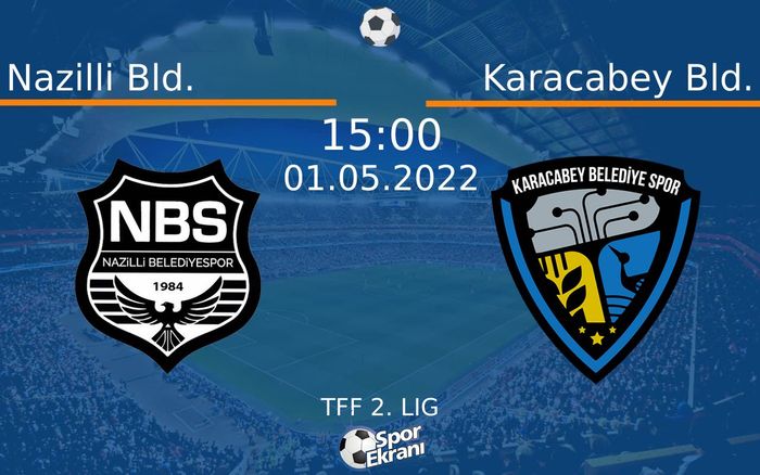 01 Mayıs 2022 Nazilli Bld. vs Karacabey Bld. maçı Hangi Kanalda Saat Kaçta Yayınlanacak? 01 Mayıs 2022 Nazilli Bld. vs Karacabey Bld. maçı Hangi Kanalda Saat Kaçta Yayınlanacak?