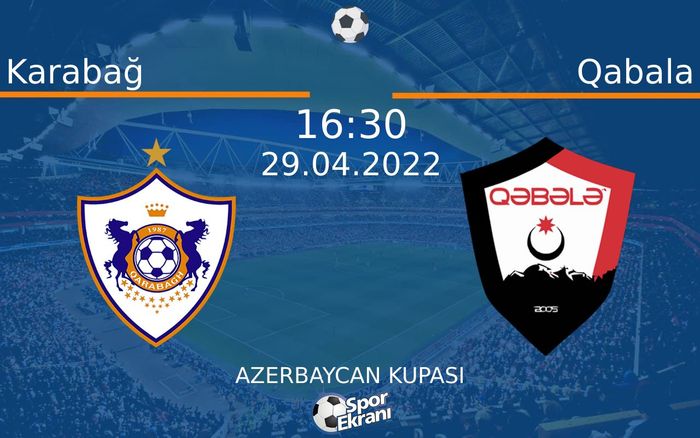 29 Nisan 2022 Karabağ vs Qabala maçı Hangi Kanalda Saat Kaçta Yayınlanacak? 29 Nisan 2022 Karabağ vs Qabala maçı Hangi Kanalda Saat Kaçta Yayınlanacak?