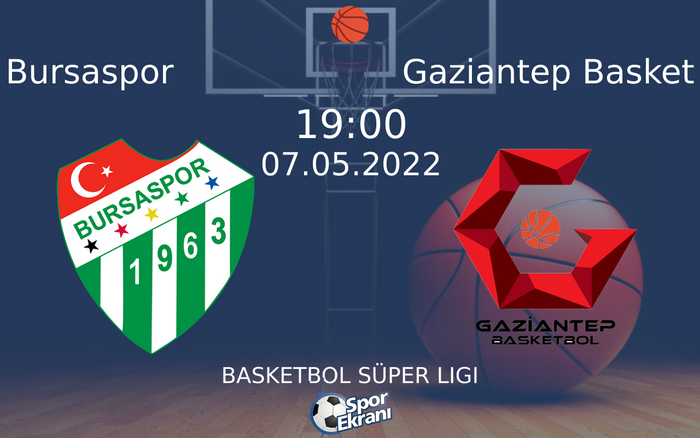 07 Mayıs 2022 Bursaspor vs Gaziantep Basket maçı Hangi Kanalda Saat Kaçta Yayınlanacak? 07 Mayıs 2022 Bursaspor vs Gaziantep Basket maçı Hangi Kanalda Saat Kaçta Yayınlanacak?