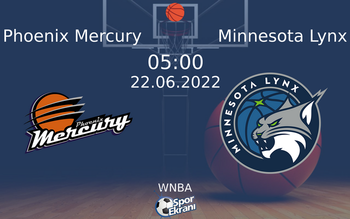 22 Haziran 2022 Phoenix Mercury vs Minnesota Lynx maçı Hangi Kanalda Saat Kaçta Yayınlanacak? 22 Haziran 2022 Phoenix Mercury vs Minnesota Lynx maçı Hangi Kanalda Saat Kaçta Yayınlanacak?