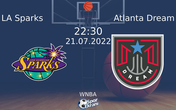 21 Temmuz 2022 LA Sparks vs Atlanta Dream maçı Hangi Kanalda Saat Kaçta Yayınlanacak? 21 Temmuz 2022 LA Sparks vs Atlanta Dream maçı Hangi Kanalda Saat Kaçta Yayınlanacak?