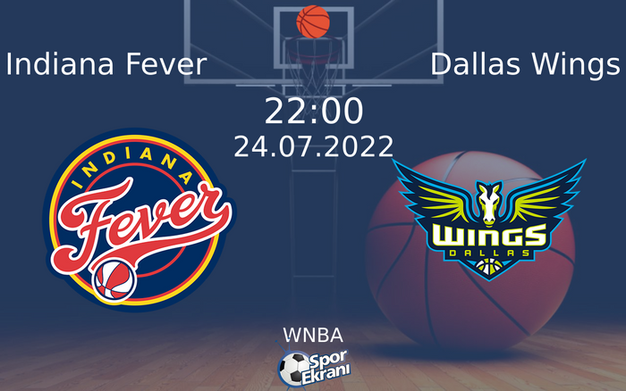24 Temmuz 2022 Indiana Fever vs Dallas Wings maçı Hangi Kanalda Saat Kaçta Yayınlanacak? 24 Temmuz 2022 Indiana Fever vs Dallas Wings maçı Hangi Kanalda Saat Kaçta Yayınlanacak?