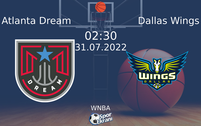 31 Temmuz 2022 Atlanta Dream vs Dallas Wings maçı Hangi Kanalda Saat Kaçta Yayınlanacak? 31 Temmuz 2022 Atlanta Dream vs Dallas Wings maçı Hangi Kanalda Saat Kaçta Yayınlanacak?
