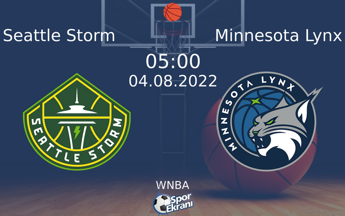 04 Ağustos 2022 Seattle Storm vs Minnesota Lynx maçı Hangi Kanalda Saat Kaçta Yayınlanacak?