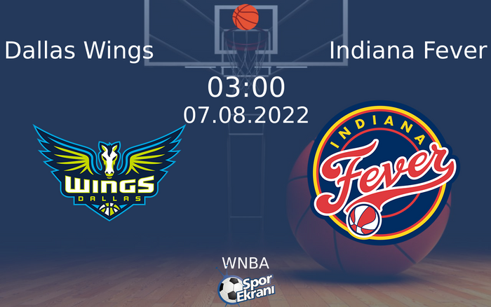 07 Ağustos 2022 Dallas Wings vs Indiana Fever maçı Hangi Kanalda Saat Kaçta Yayınlanacak? 07 Ağustos 2022 Dallas Wings vs Indiana Fever maçı Hangi Kanalda Saat Kaçta Yayınlanacak?