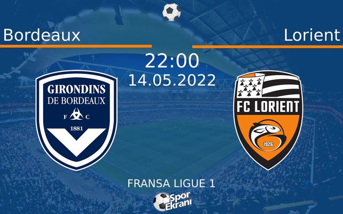 14 Mayıs 2022 Bordeaux vs Lorient maçı Hangi Kanalda Saat Kaçta Yayınlanacak? 14 Mayıs 2022 Bordeaux vs Lorient maçı Hangi Kanalda Saat Kaçta Yayınlanacak?