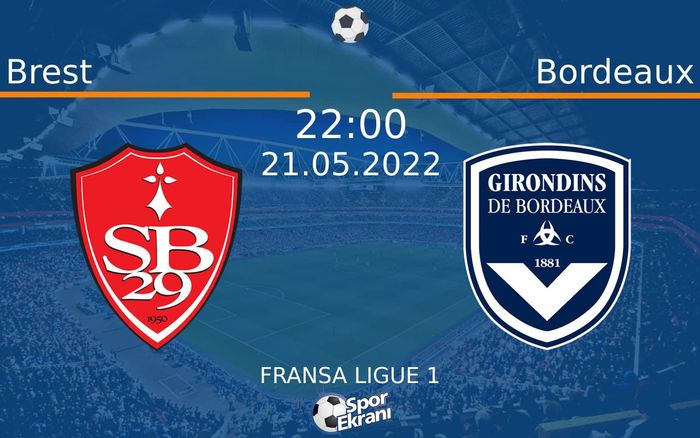 21 Mayıs 2022 Brest vs Bordeaux maçı Hangi Kanalda Saat Kaçta Yayınlanacak? 21 Mayıs 2022 Brest vs Bordeaux maçı Hangi Kanalda Saat Kaçta Yayınlanacak?
