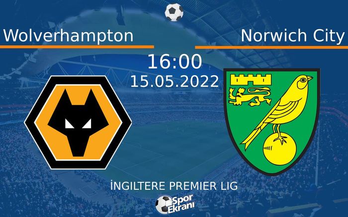 15 Mayıs 2022 Wolverhampton vs Norwich City maçı Hangi Kanalda Saat Kaçta Yayınlanacak? 15 Mayıs 2022 Wolverhampton vs Norwich City maçı Hangi Kanalda Saat Kaçta Yayınlanacak?