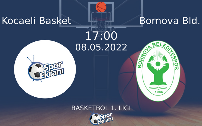 08 Mayıs 2022 Kocaeli Basket vs Bornova Bld. maçı Hangi Kanalda Saat Kaçta Yayınlanacak? 08 Mayıs 2022 Kocaeli Basket vs Bornova Bld. maçı Hangi Kanalda Saat Kaçta Yayınlanacak?