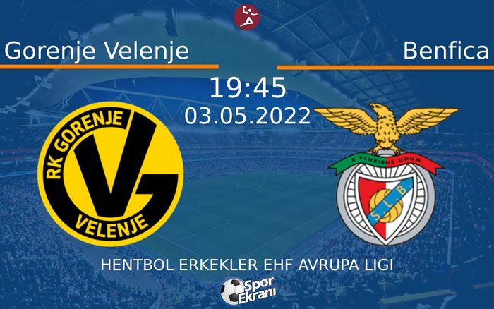 03 Mayıs 2022 Gorenje Velenje vs Benfica maçı Hangi Kanalda Saat Kaçta Yayınlanacak? 03 Mayıs 2022 Gorenje Velenje vs Benfica maçı Hangi Kanalda Saat Kaçta Yayınlanacak?