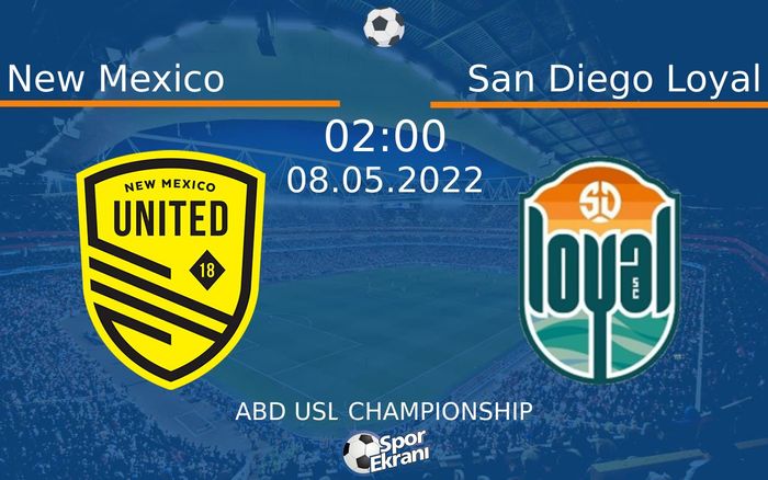 08 Mayıs 2022 New Mexico vs San Diego Loyal maçı Hangi Kanalda Saat Kaçta Yayınlanacak? 08 Mayıs 2022 New Mexico vs San Diego Loyal maçı Hangi Kanalda Saat Kaçta Yayınlanacak?