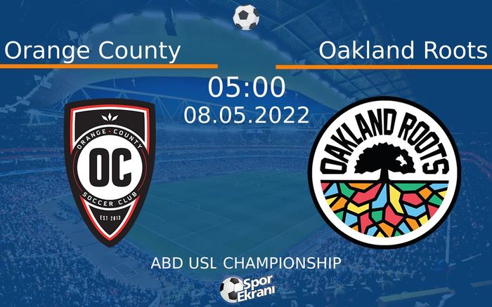 08 Mayıs 2022 Orange County vs Oakland Roots maçı Hangi Kanalda Saat Kaçta Yayınlanacak? 08 Mayıs 2022 Orange County vs Oakland Roots maçı Hangi Kanalda Saat Kaçta Yayınlanacak?