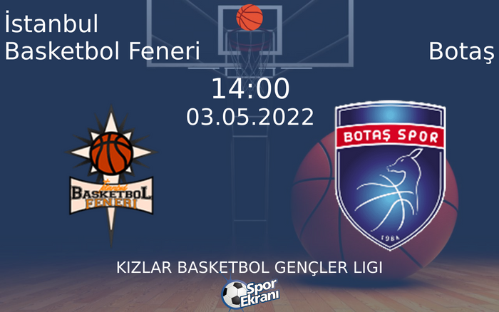03 Mayıs 2022 İstanbul Basketbol Feneri vs Botaş maçı Hangi Kanalda Saat Kaçta Yayınlanacak? 03 Mayıs 2022 İstanbul Basketbol Feneri vs Botaş maçı Hangi Kanalda Saat Kaçta Yayınlanacak?