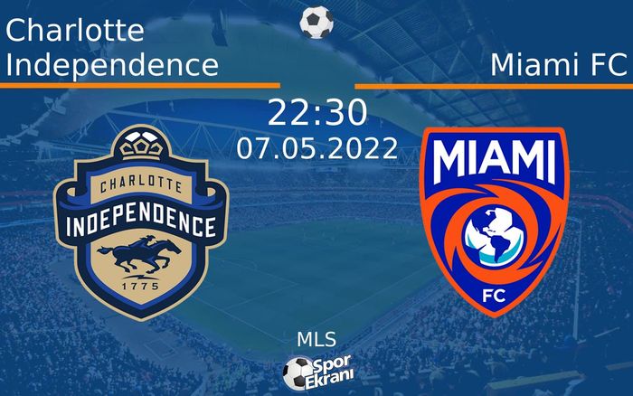 07 Mayıs 2022 Charlotte Independence vs Miami FC maçı Hangi Kanalda Saat Kaçta Yayınlanacak? 07 Mayıs 2022 Charlotte Independence vs Miami FC maçı Hangi Kanalda Saat Kaçta Yayınlanacak?