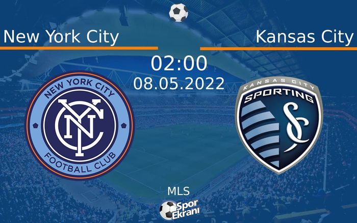 08 Mayıs 2022 New York City vs Kansas City maçı Hangi Kanalda Saat Kaçta Yayınlanacak? 08 Mayıs 2022 New York City vs Kansas City maçı Hangi Kanalda Saat Kaçta Yayınlanacak?