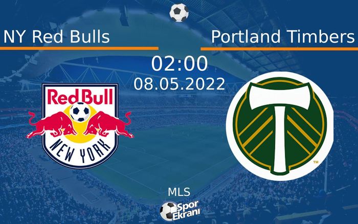08 Mayıs 2022 NY Red Bulls vs Portland Timbers maçı Hangi Kanalda Saat Kaçta Yayınlanacak? 08 Mayıs 2022 NY Red Bulls vs Portland Timbers maçı Hangi Kanalda Saat Kaçta Yayınlanacak?