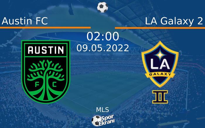 09 Mayıs 2022 Austin FC vs LA Galaxy 2 maçı Hangi Kanalda Saat Kaçta Yayınlanacak? 09 Mayıs 2022 Austin FC vs LA Galaxy 2 maçı Hangi Kanalda Saat Kaçta Yayınlanacak?