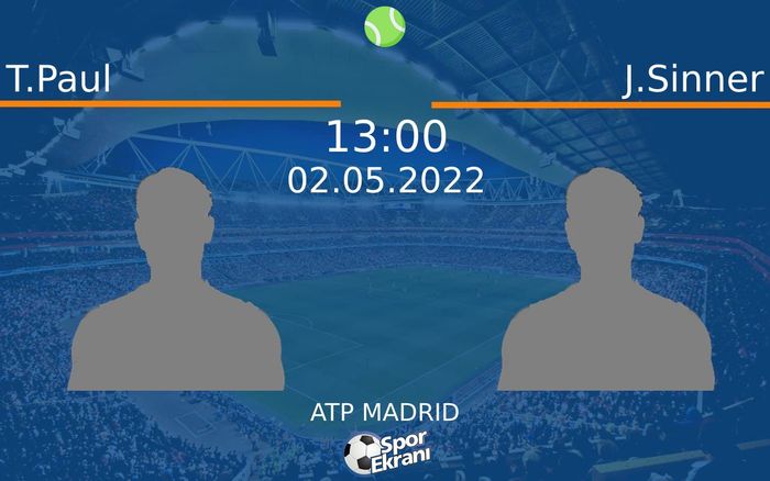 02 Mayıs 2022 T.Paul vs J.Sinner maçı Hangi Kanalda Saat Kaçta Yayınlanacak? 02 Mayıs 2022 T.Paul vs J.Sinner maçı Hangi Kanalda Saat Kaçta Yayınlanacak?