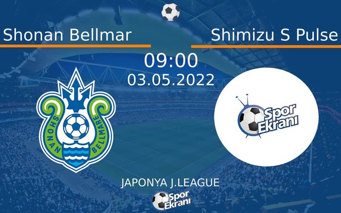 03 Mayıs 2022 Shonan Bellmar vs Shimizu S Pulse maçı Hangi Kanalda Saat Kaçta Yayınlanacak? 03 Mayıs 2022 Shonan Bellmar vs Shimizu S Pulse maçı Hangi Kanalda Saat Kaçta Yayınlanacak?