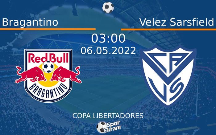 06 Mayıs 2022 Bragantino vs Velez Sarsfield maçı Hangi Kanalda Saat Kaçta Yayınlanacak? 06 Mayıs 2022 Bragantino vs Velez Sarsfield maçı Hangi Kanalda Saat Kaçta Yayınlanacak?