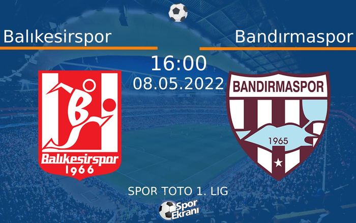 08 Mayıs 2022 Balıkesirspor vs Bandırmaspor maçı Hangi Kanalda Saat Kaçta Yayınlanacak? 08 Mayıs 2022 Balıkesirspor vs Bandırmaspor maçı Hangi Kanalda Saat Kaçta Yayınlanacak?