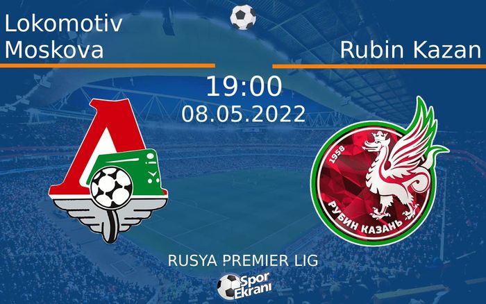 08 Mayıs 2022 Lokomotiv Moskova vs Rubin Kazan maçı Hangi Kanalda Saat Kaçta Yayınlanacak? 08 Mayıs 2022 Lokomotiv Moskova vs Rubin Kazan maçı Hangi Kanalda Saat Kaçta Yayınlanacak?