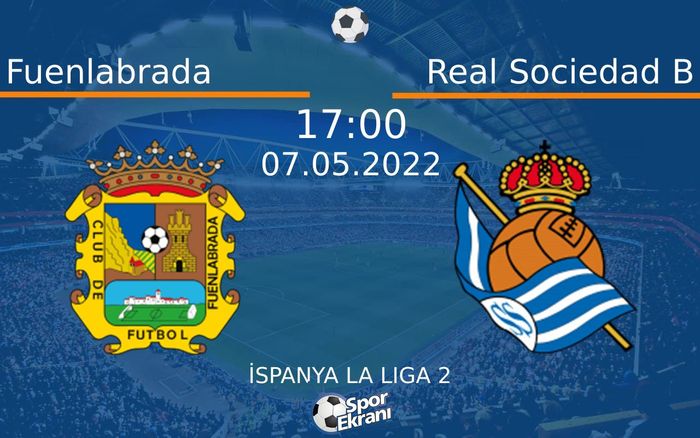07 Mayıs 2022 Fuenlabrada vs Real Sociedad B maçı Hangi Kanalda Saat Kaçta Yayınlanacak? 07 Mayıs 2022 Fuenlabrada vs Real Sociedad B maçı Hangi Kanalda Saat Kaçta Yayınlanacak?
