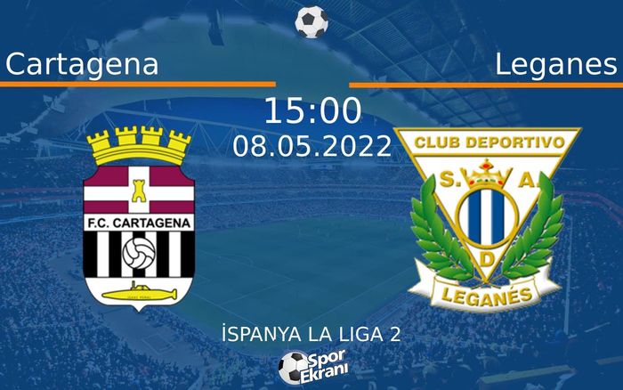 08 Mayıs 2022 Cartagena vs Leganes maçı Hangi Kanalda Saat Kaçta Yayınlanacak? 08 Mayıs 2022 Cartagena vs Leganes maçı Hangi Kanalda Saat Kaçta Yayınlanacak?