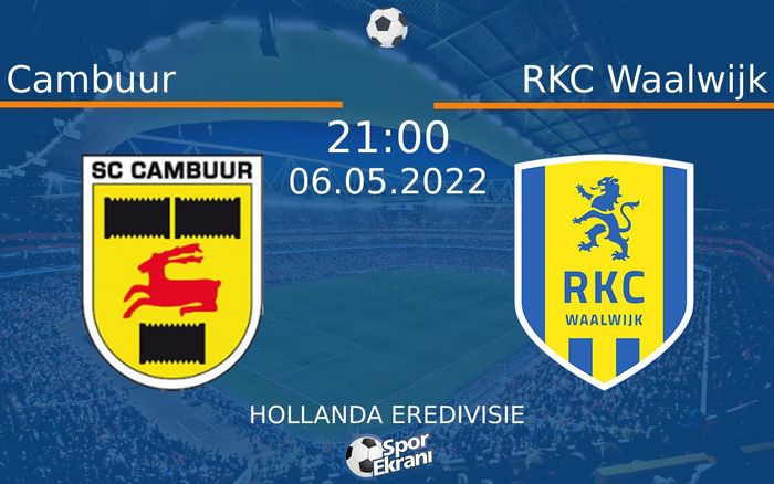 06 Mayıs 2022 Cambuur vs RKC Waalwijk maçı Hangi Kanalda Saat Kaçta Yayınlanacak? 06 Mayıs 2022 Cambuur vs RKC Waalwijk maçı Hangi Kanalda Saat Kaçta Yayınlanacak?