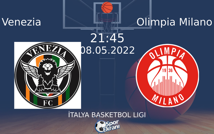 08 Mayıs 2022 Venezia vs Olimpia Milano maçı Hangi Kanalda Saat Kaçta Yayınlanacak? 08 Mayıs 2022 Venezia vs Olimpia Milano maçı Hangi Kanalda Saat Kaçta Yayınlanacak?