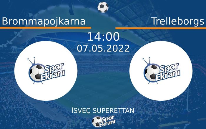 07 Mayıs 2022 Brommapojkarna vs Trelleborgs maçı Hangi Kanalda Saat Kaçta Yayınlanacak? 07 Mayıs 2022 Brommapojkarna vs Trelleborgs maçı Hangi Kanalda Saat Kaçta Yayınlanacak?
