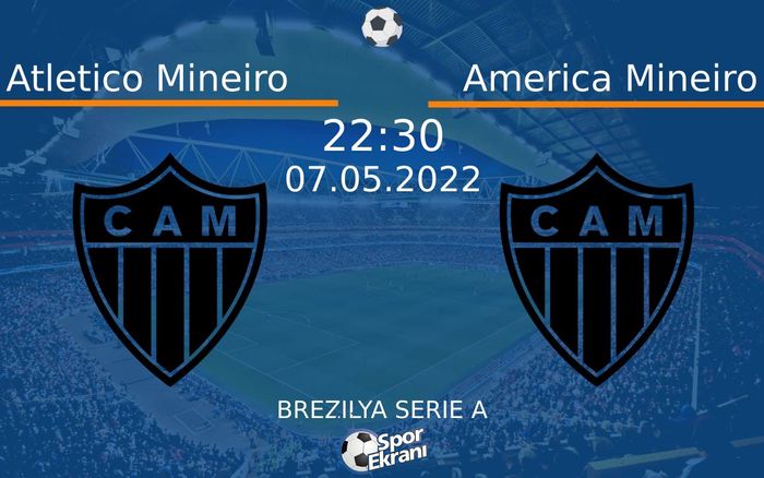 07 Mayıs 2022 Atletico Mineiro vs America Mineiro maçı Hangi Kanalda Saat Kaçta Yayınlanacak? 07 Mayıs 2022 Atletico Mineiro vs America Mineiro maçı Hangi Kanalda Saat Kaçta Yayınlanacak?
