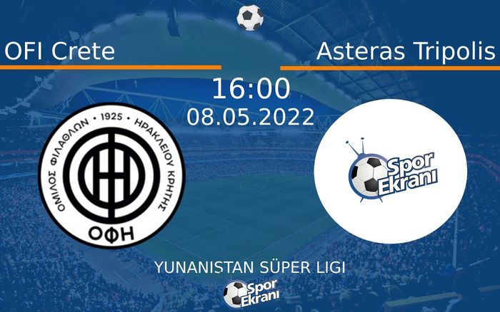 08 Mayıs 2022 OFI Crete vs Asteras Tripolis maçı Hangi Kanalda Saat Kaçta Yayınlanacak? 08 Mayıs 2022 OFI Crete vs Asteras Tripolis maçı Hangi Kanalda Saat Kaçta Yayınlanacak?