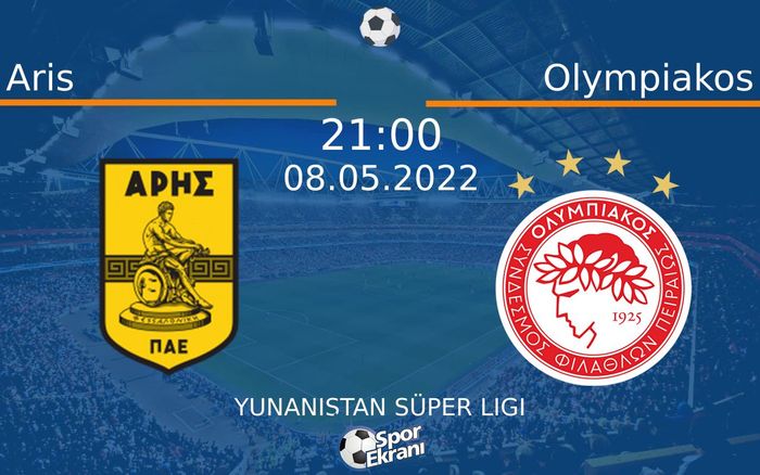 08 Mayıs 2022 Aris vs Olympiakos maçı Hangi Kanalda Saat Kaçta Yayınlanacak? 08 Mayıs 2022 Aris vs Olympiakos maçı Hangi Kanalda Saat Kaçta Yayınlanacak?