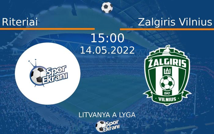 14 Mayıs 2022 Riteriai vs Zalgiris Vilnius maçı Hangi Kanalda Saat Kaçta Yayınlanacak? 14 Mayıs 2022 Riteriai vs Zalgiris Vilnius maçı Hangi Kanalda Saat Kaçta Yayınlanacak?