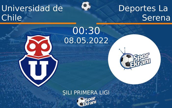 08 Mayıs 2022 Universidad de Chile vs Deportes La Serena maçı Hangi Kanalda Saat Kaçta Yayınlanacak? 08 Mayıs 2022 Universidad de Chile vs Deportes La Serena maçı Hangi Kanalda Saat Kaçta Yayınlanacak?