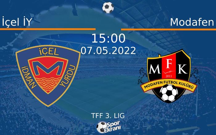 07 Mayıs 2022 İçel İY vs Modafen maçı Hangi Kanalda Saat Kaçta Yayınlanacak? 07 Mayıs 2022 İçel İY vs Modafen maçı Hangi Kanalda Saat Kaçta Yayınlanacak?